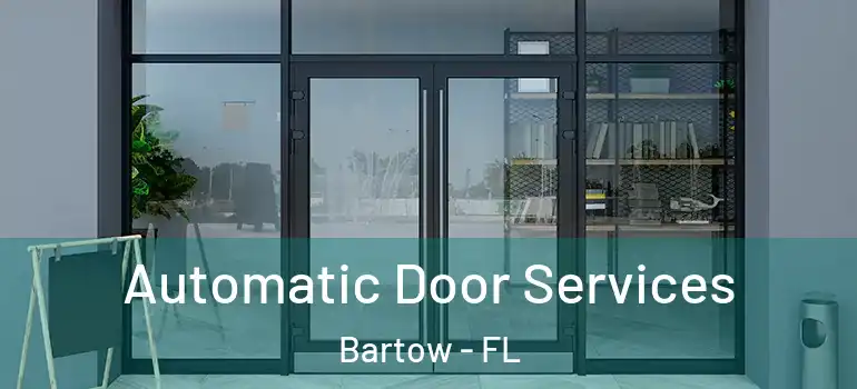 Automatic Door Services Bartow - FL