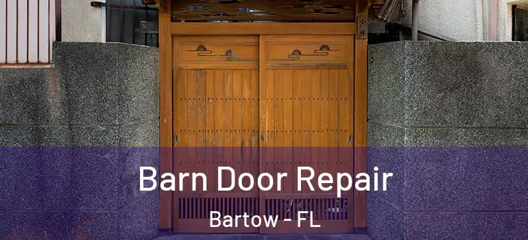 Barn Door Repair Bartow - FL
