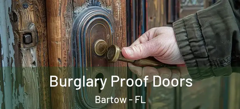 Burglary Proof Doors Bartow - FL