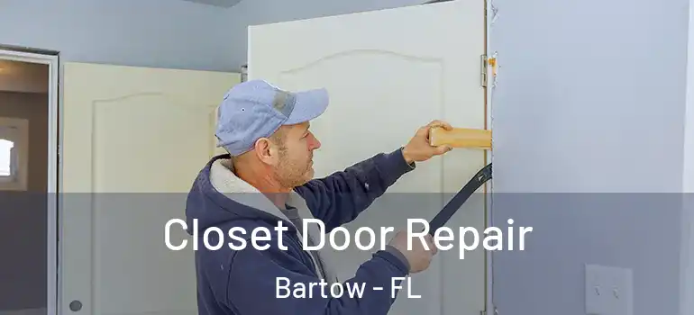 Closet Door Repair Bartow - FL