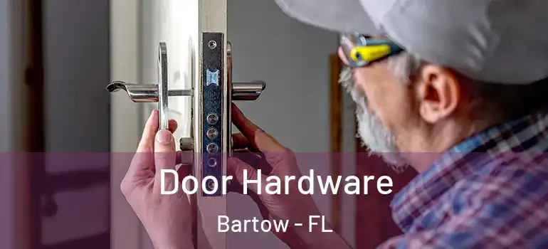 Door Hardware Bartow - FL