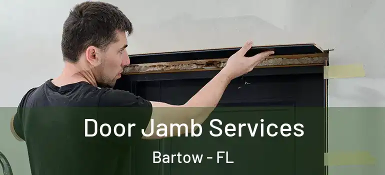 Door Jamb Services Bartow - FL
