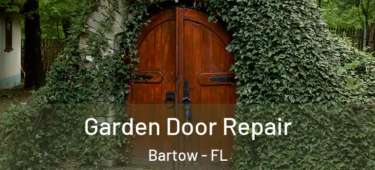 Garden Door Repair Bartow - FL