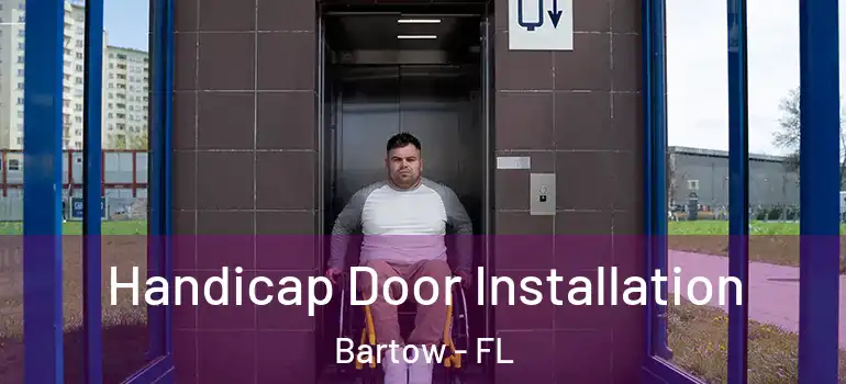 Handicap Door Installation Bartow - FL