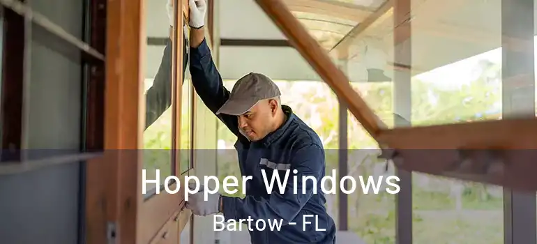Hopper Windows Bartow - FL