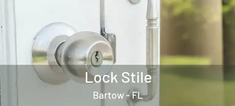 Lock Stile Bartow - FL