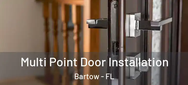 Multi Point Door Installation Bartow - FL