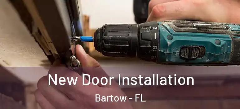 New Door Installation Bartow - FL
