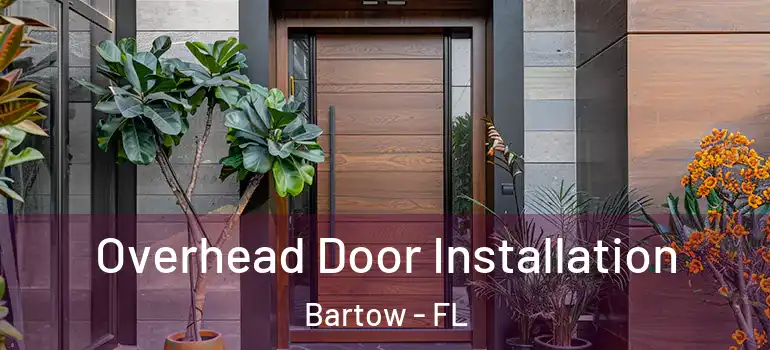 Overhead Door Installation Bartow - FL
