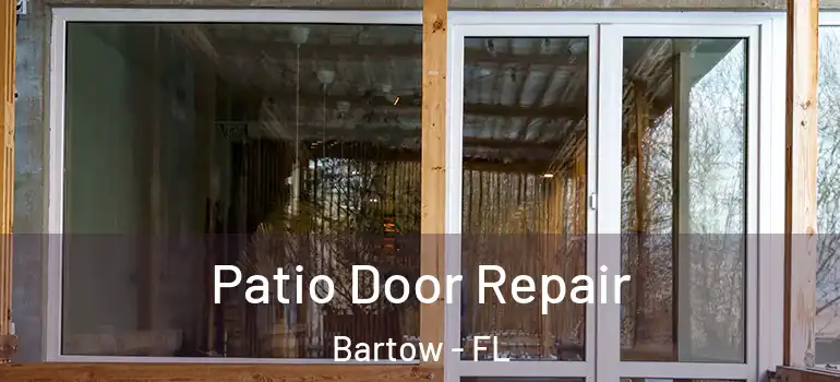 Patio Door Repair Bartow - FL