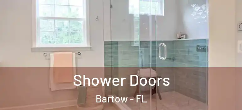 Shower Doors Bartow - FL