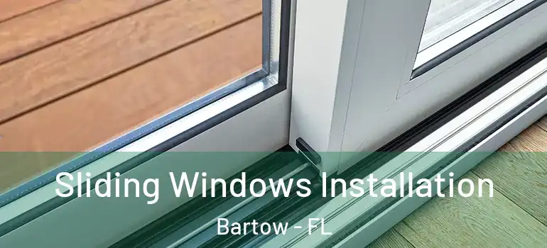 Sliding Windows Installation Bartow - FL
