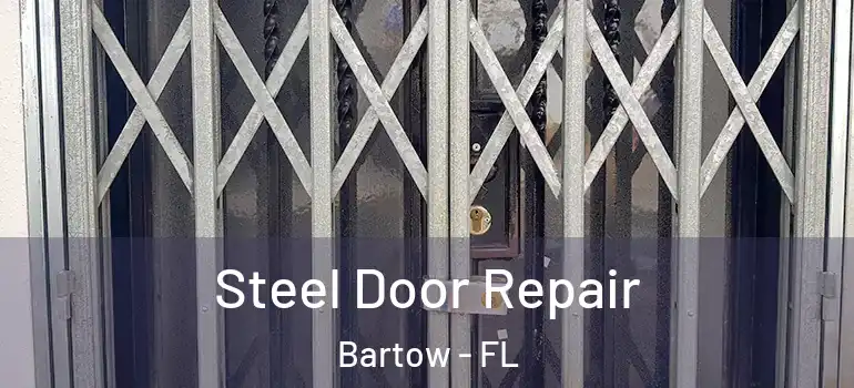 Steel Door Repair Bartow - FL
