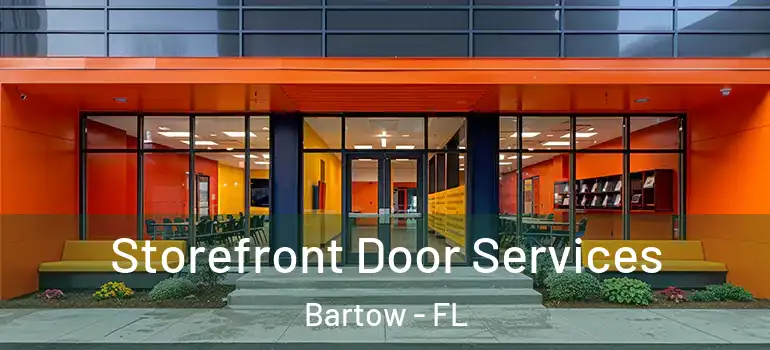 Storefront Door Services Bartow - FL