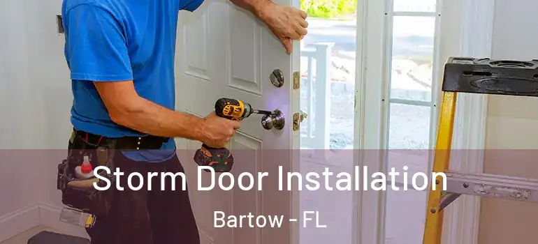 Storm Door Installation Bartow - FL