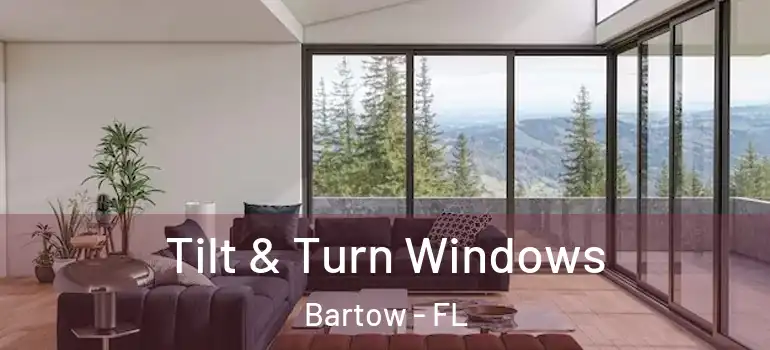 Tilt & Turn Windows Bartow - FL