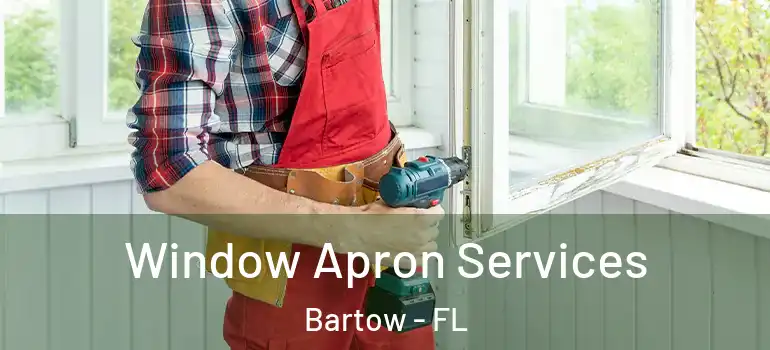 Window Apron Services Bartow - FL