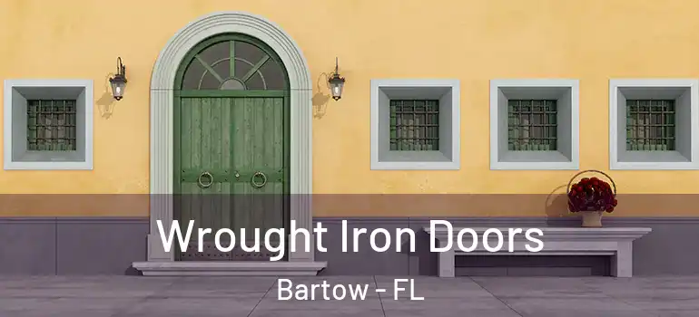 Wrought Iron Doors Bartow - FL